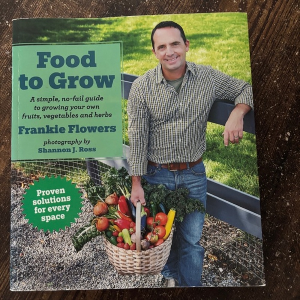 Food to Grow Book by Frankie Flowers Book, NWT